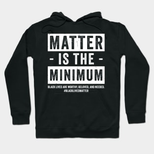 matter-is-the-minimum Hoodie